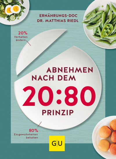 GU - Abnehmen nach dem 20:80 Prinzip GU - Abnehmen nach dem 20:80 Prinzip