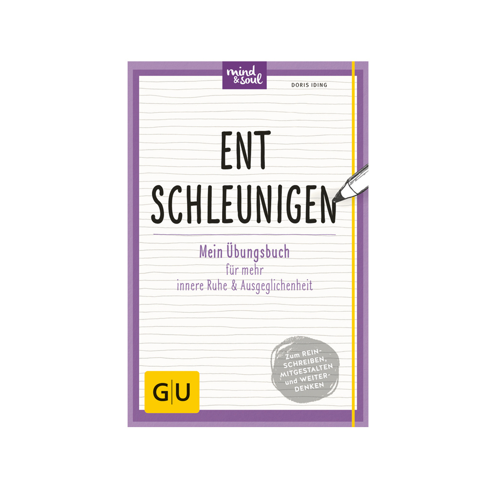 GU Mind & Soul Übungsbuch "Entschleunigen" GU Mind & Soul Übungsbuch "Entschleunigen"